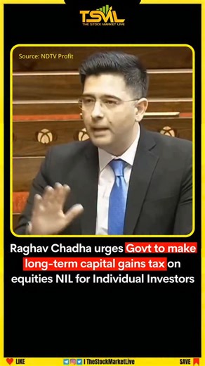The Stock Market Live | #1 Stockmarket news & updates on Instagram: "In a fresh Rajya Sabha debate on the Union Budget 2026–27, Aam Aadmi Party MP Raghav Chadha urged the government to make Long-Term Capital Gains (LTCG) tax on equities nil for individual investors, arguing that the current tax structure discourages genuine long-term investment and household participation in India’s stock markets. Chadha backed his call by pointing to global models where equity gains are largely tax-free, and sa