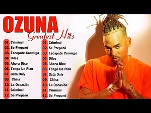 Ozuna - Sus Mejores Éxitos - Grandes Éxitos Mix - Full Album Completo Mas Popular 2026
