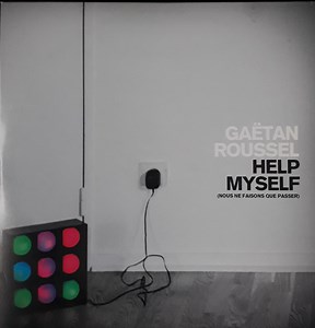 Gaëtan Roussel - Help Myself (Nous Ne Faisons Que Passer)