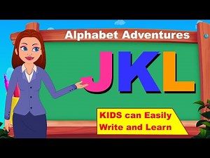 JKL Adventures | A Fun and Educational Journey into the Alphabet World | How to Write Letters JKL