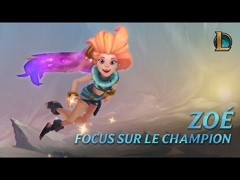 Focus sur Zoé | Gameplay – League of Legends