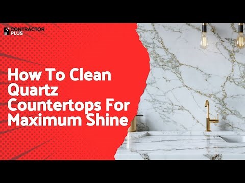 How To Clean Quartz Countertops For Maximum Shine