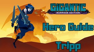 Best Tripp Build Gigantic: Rampage Edition – Esports News Network | ESTNN