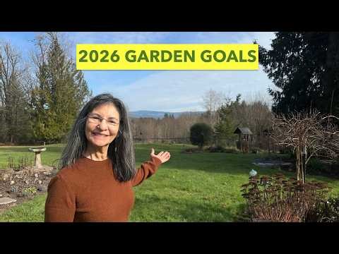 Garden Projects I’m Planning for 2026 (Big Transformations Ahead) | Brief Health Update