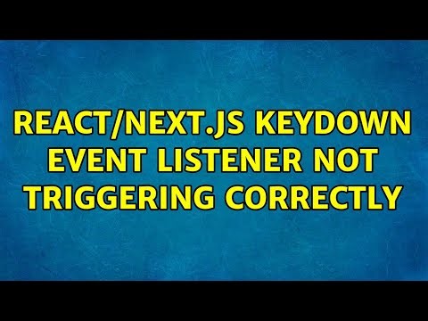 React/Next.js Keydown Event Listener Not Triggering Correctly (2 Solutions!!)