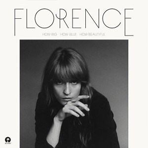 Florence   The Machine - How Big, How Blue, How Beautiful