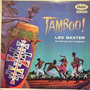 Les Baxter His Chorus And Orchestra - Tamboo!