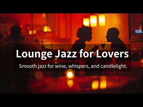 夜のワインに合うラウンジジャズ｜落ち着いた大人の雰囲気で過ごすムーディーな夜のBGM