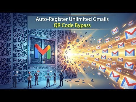 Automated Bulk Account Creator Tool 2026 | How to Bypass Gmail QR Code Verification Fast and Easily