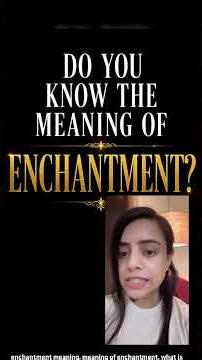 📚💫 Enchantment Meaning | A Beautiful English Word You Need to Know 💫📚