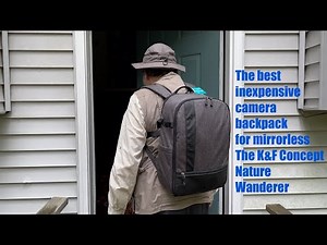 Best Inexpensive Camera Backpack for Mirrorless? The K&F Concept Nature Wanderer