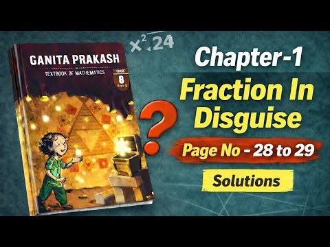 Fraction In Disguise Ch-1 Class -8 Maths | Figure It Out | Ganita Prakash Part -2 |Page - 28,29