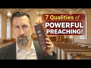 Seven Qualities of Powerful Preaching