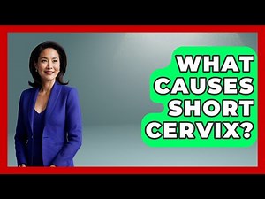 What Causes Short Cervix? - Women's Health and Harmony