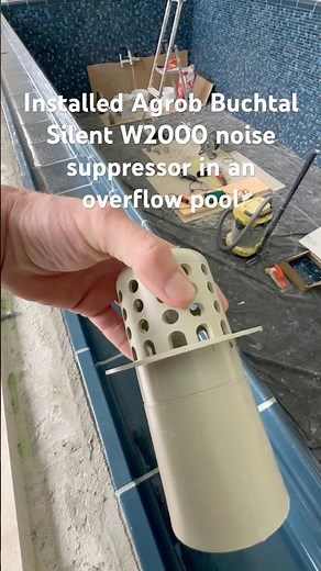 Installed Agrob Buchtal Silent W2000 noise suppressor in an overflow pool