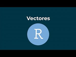 9. Vectores - Curso de R para principiantes