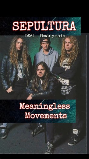 SEPULTURA- "Meaningless Movements" ( Arise 1991)