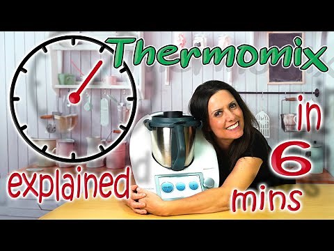 Thermomix TM6 explained in 6 minutes!!