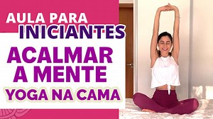 12K views · 1.7K reactions |  Yoga para Iniciantes na Cama para ACALMAR A MENTE | 35 min - com Babi Aula completa de yoga em casa para acalmar a mente e diminuir a ansiedade, para quem nunca praticou yoga antes ou é iniciante. Aperte o play e sinta esse bem-estar! Acesse mais aulas gratuitas no meu canal: www.youtube.com/BabiRezende | Babi Rezende l Yoga | Facebook