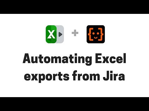 Automating Jira Excel exports with Better Excel Automation
