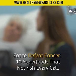 1.5K views · 55 reactions | Eat to Defeat Cancer: 10 Superfoods That Nourish Every Cell. | All about health and nutrition | Facebook