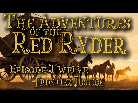 The Adventures of Red Ryder - part twelve - Frontier Justice (1940)