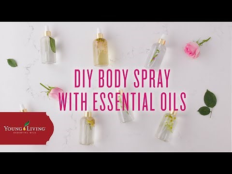 DIY Body Spray with Essential Oils | Young Living Essential Oils