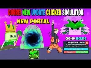 CORRE! NEW UPDATE 6 NOVO PORTAL NOVOS PETS SECRETOS E NOVO CODIGOS NO CLICKER SIMULATOR! ROBLOX