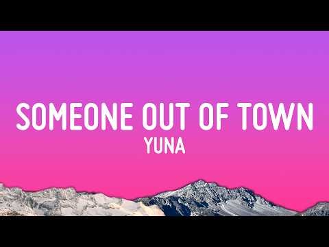 Yuna - Someone Out Of Town (Lyrics)