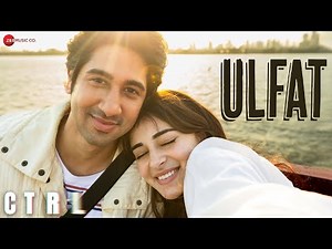 Ulfat - CTRL | Ananya Panday & Vihaan Samat | Sneha Khanwalkar, Mary Ann Alexander, Anvitaa Dutt
