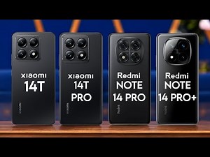 Xiaomi 14T vs Xiaomi 14T Pro vs Redmi Note 14 Pro vs Redmi Note 14 Pro Plus