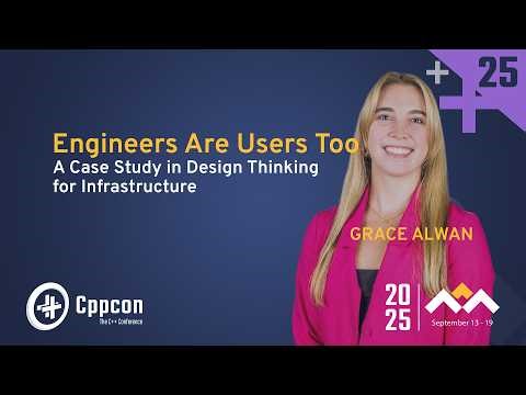 Engineers Are Users Too: A Case Study in Design Thinking for Infrastructure - Grace Alwan