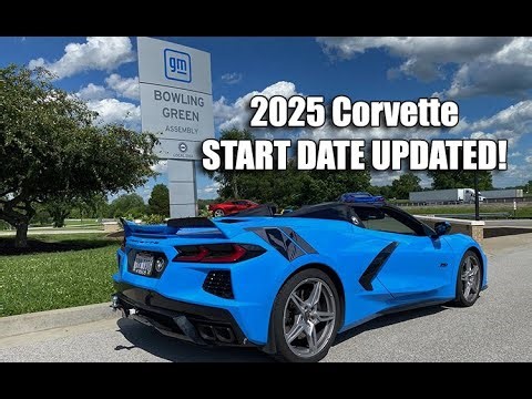 New 2025 Corvette Start Dates & More News