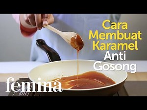 Cara Membuat Karamel Anti Gosong!