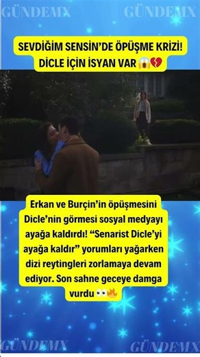 SEVDİĞİM SENSİN’DE ÖPÜŞME KRİZİ! DİCLE İÇİN İSYAN VAR 😱💔