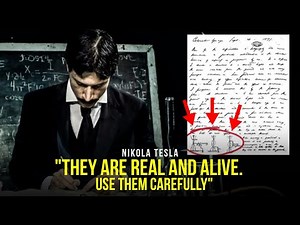 Millions will use it! NIKOLA TESLA "They are Real and Alive. Use Them Carefully!"