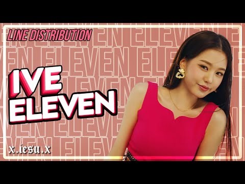 IVE - 'ELEVEN' (Line Distribution)