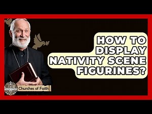 How To Display Nativity Scene Figurines? - Churches Of Faith
