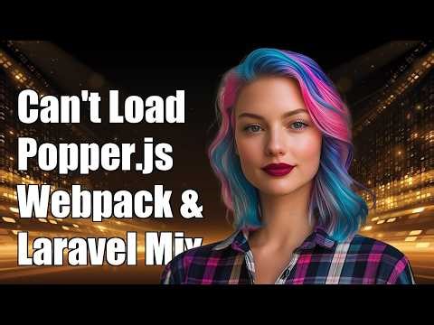 Can't load popper.js with webpack and Laravel mix