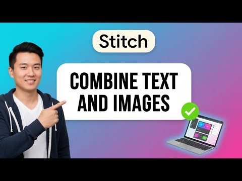 How to COMBINE TEXT AND IMAGES in Stitch PROMPTS (Step by Step) 2025