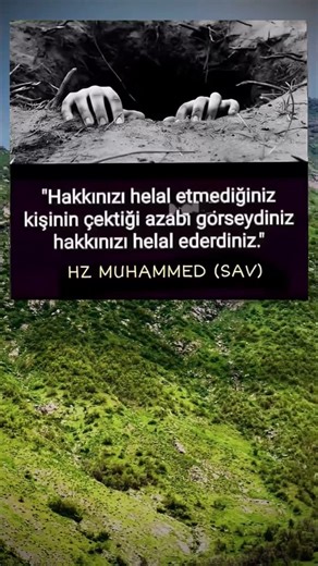 Hakkınızı helal etmediğiniz kişinin çektiği azabı görseydiniz hakkınızı helal ederdiniz…!