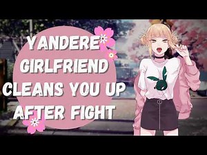 Yandere Girlfriend Cleans You Up After a Fight [ASMR] [Roleplay] (F4A)