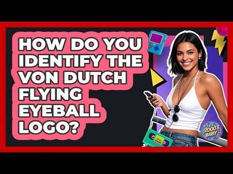 How Do You Identify The Von Dutch Flying Eyeball Logo? - I'm a 2000s Baby
