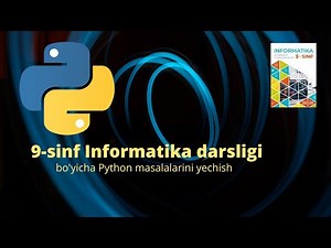 Informatika 9-sinf darsligidan Pythonga aloqador masalalar №1