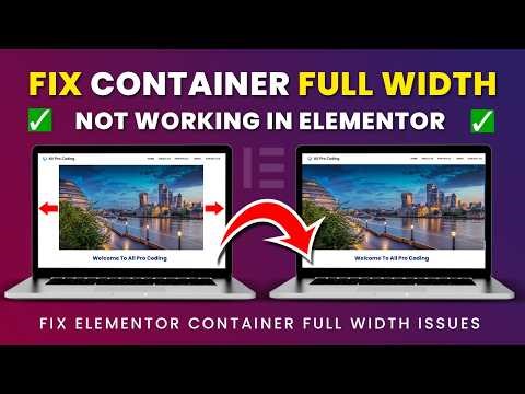 How to Fix Elementor Container Full Width Not Working | Fix Elementor Page Width Settings