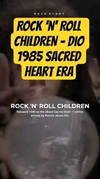 ROCK 'N' ROLL CHILDREN – Dio 1985 Sacred Heart Era #rockstory #rockhistory #rocklegends #heavymetal