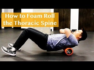 How to Foam Roll The Midback | Thoracic Spine Mobility