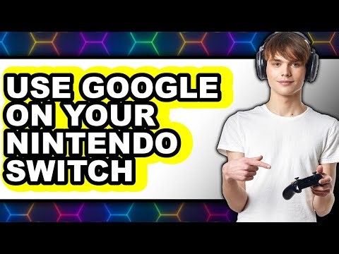 How to Use Google on Your Nintendo Switch - Easy Guide