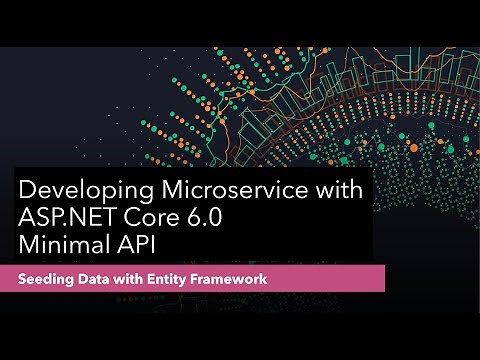 Part 3 - Seeding Data with Entity Framework for ASP.NET Core 6.0 API