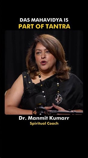 Why Are the Das Mahavidyas So Important Today? | Tantra Explained | Dr. Manmit Kumarr